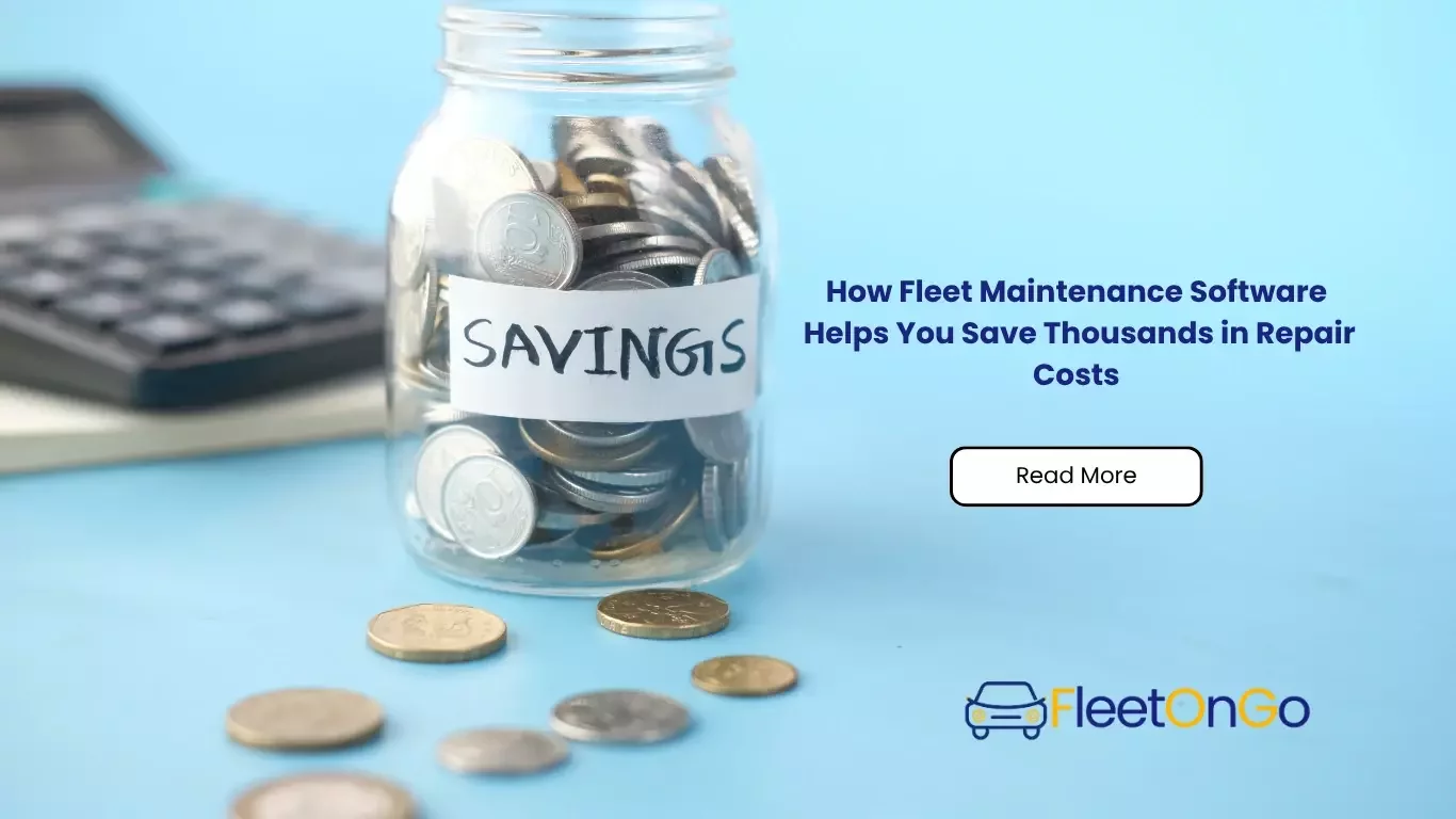 Fleet Maintenance Software: Save Thousands in Repairs